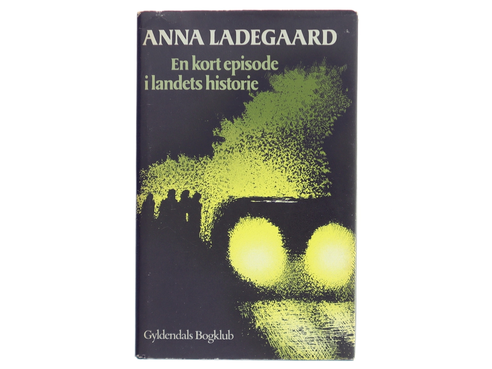 En kort episode i landets historie af Anna Ladegaard fra Gyldendals Bogklub