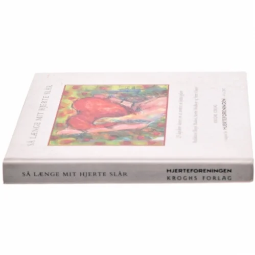 Så længe mit hjerte slår : 25 danskere skriver om at overleve en hjertesygdom (Bog)