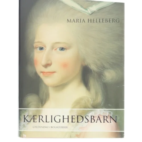 Kærlighedsbarn af Maria Helleberg (Bog)