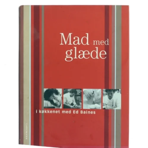 Mad med glæde : i køkkenet med Ed Baines af Ed Baines (Bog)