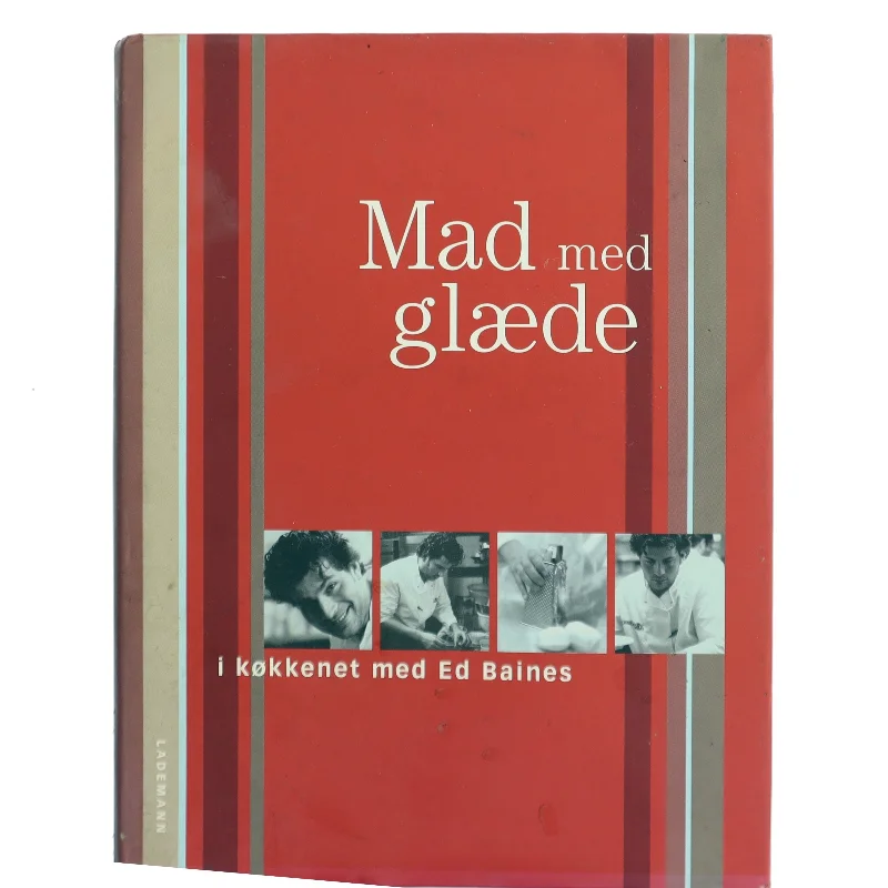 Mad med glæde : i køkkenet med Ed Baines af Ed Baines (Bog)