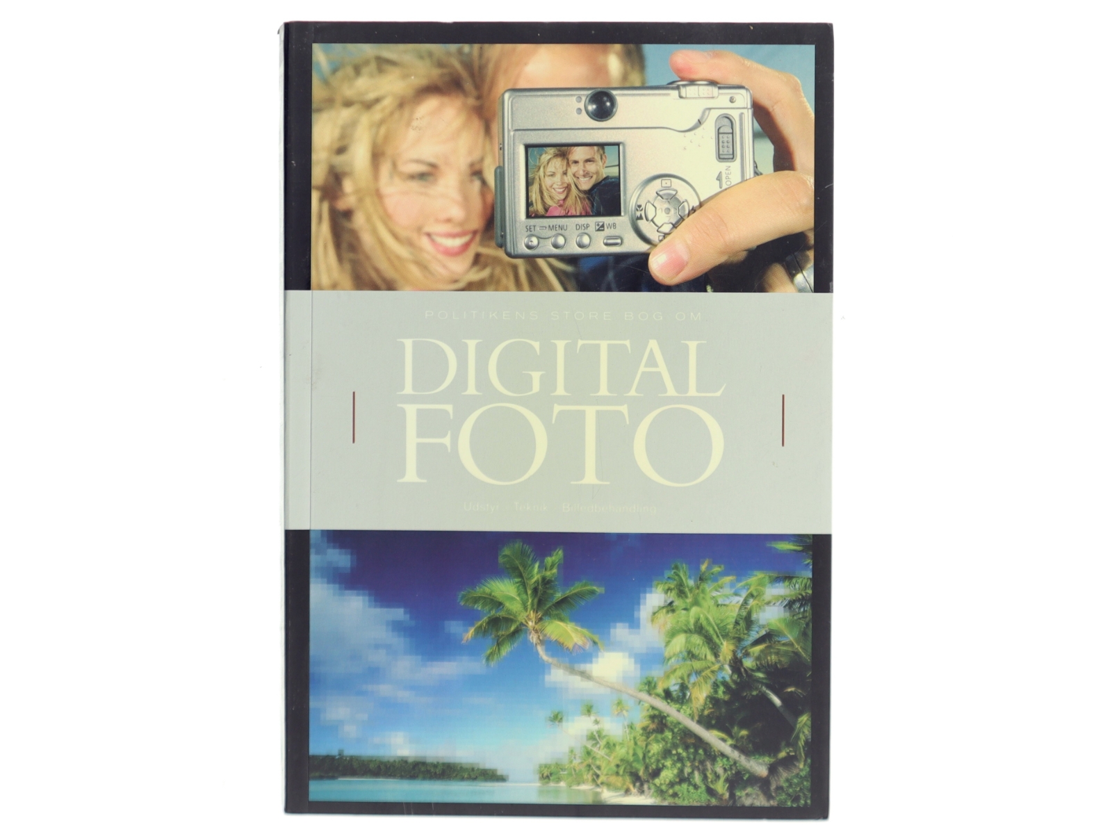 Politikens Store Bog om Digital Foto af Tom Ang (Bog)