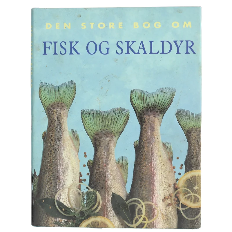Den store bog om fisk og skaldyr af Kasper Monty (Bog)