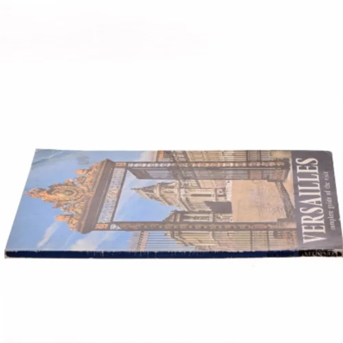 Versailles: Complete Guide of the Visit (Bog)