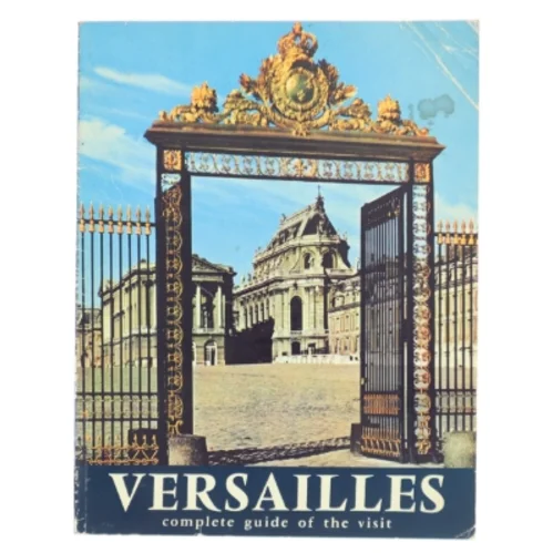 Versailles: Complete Guide of the Visit (Bog)