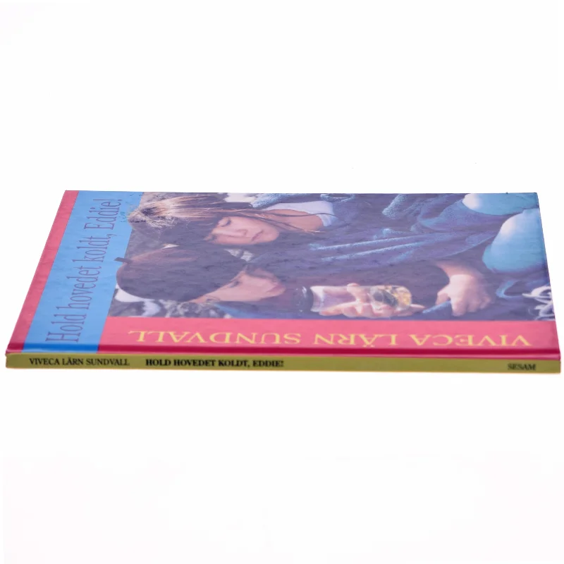 Hold hovedet koldt, Eddie! af Viveca Lärn Sundvall fra Sesam