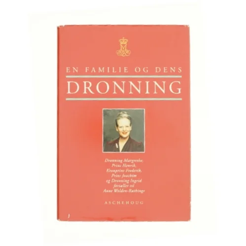 En familie og dens dronning af Anne Wolden-Ræthinge (Bog)