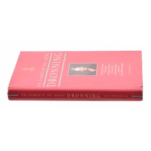 En familie og dens dronning af Anne Wolden-Ræthinge (Bog)