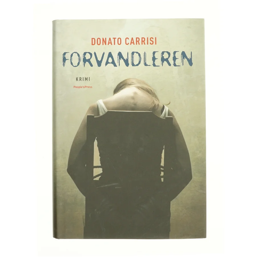 Forvandleren af Donato Carrisi fra Bog