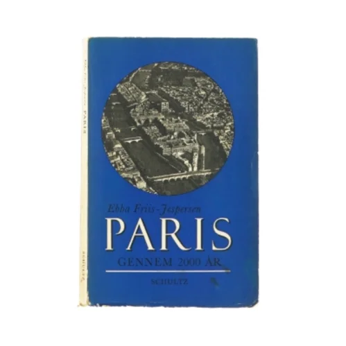 Paris gennem 2000 år af Ebba Friis Jespersen
