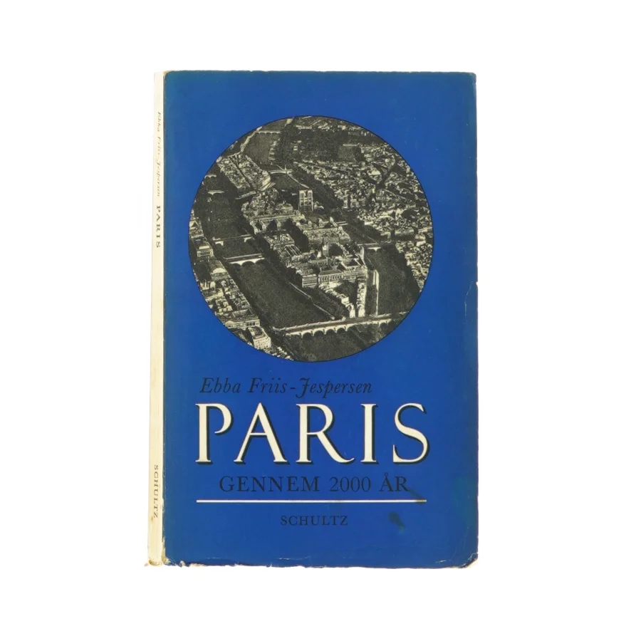 Paris gennem 2000 år af Ebba Friis Jespersen