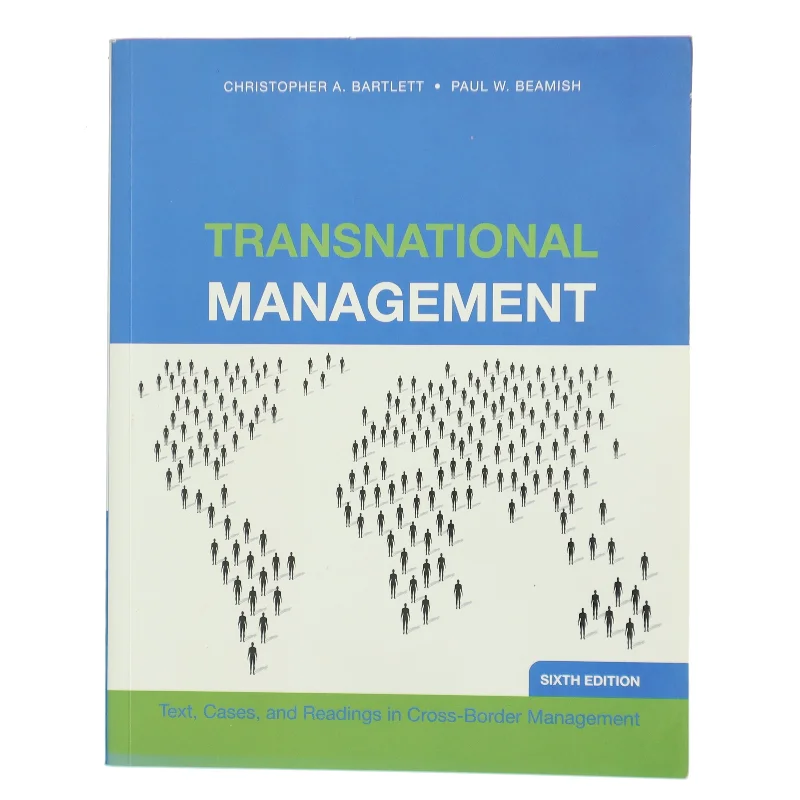 Transnational management : text, cases, and readings in cross-border management af Christopher A. Bartlett (1943-) (Bog)