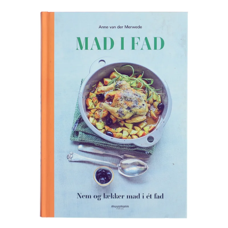 Mad i fad : nem og lækker mad i ét fad af Anne van der Merwede (Bog)