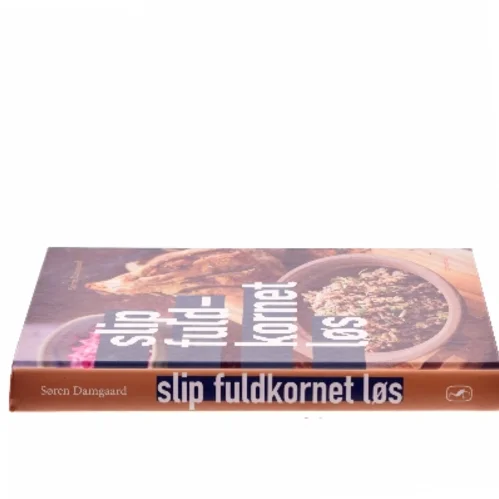 Slip fuldkornet løs af Søren Damgaard (f. 1965-03-03) (Bog)