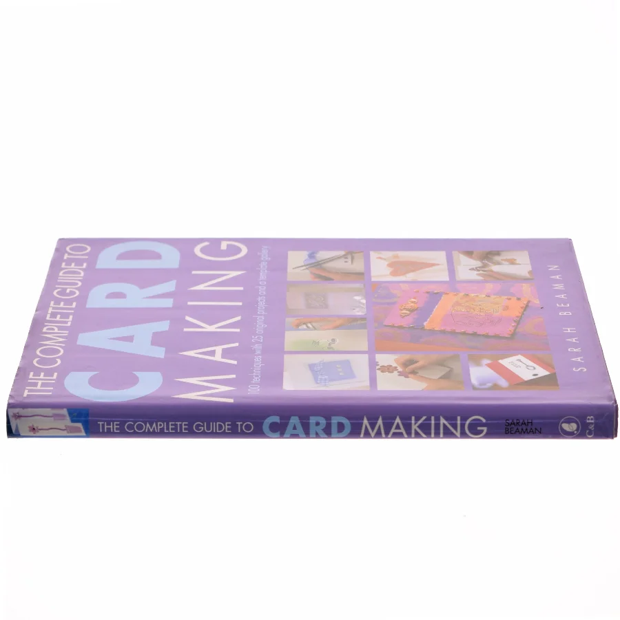The Complete Guide to Card Making af Sarah Beaman (Bog)