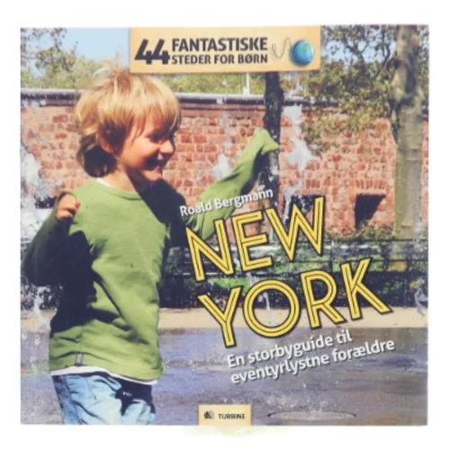 New York : en storbyguide til eventyrlystne forældre af Roald Bergmann (Bog)