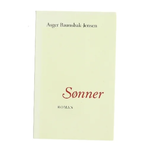 Sønner : roman af Asger Baunsbak-Jensen (Bog)