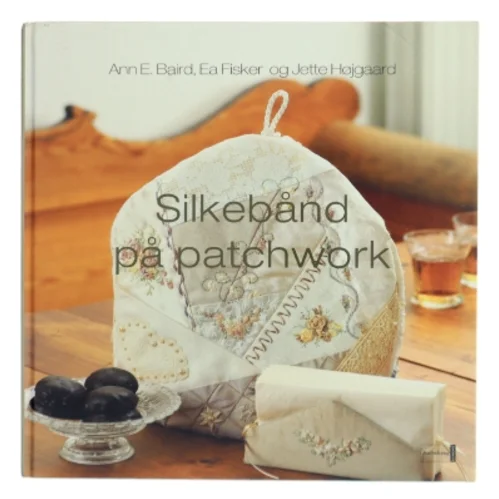 Håndarbejdsbog om silkebånd og patchwork fra Aschehoug