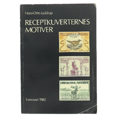Receptkuverternes motiver af Hans-Otto Loldrup (Bog)