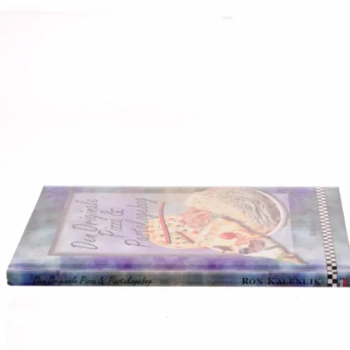 Den Originale Pizza & Pastakogebog af Ron Kalenuik (Bog)