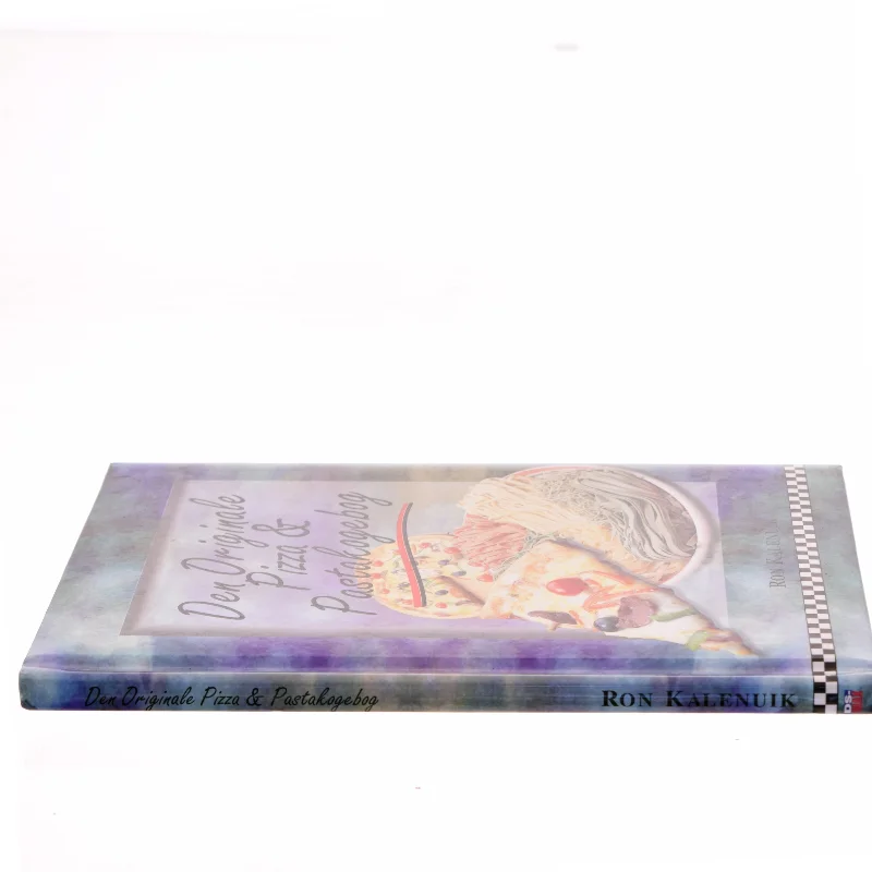 Den Originale Pizza & Pastakogebog af Ron Kalenuik (Bog)