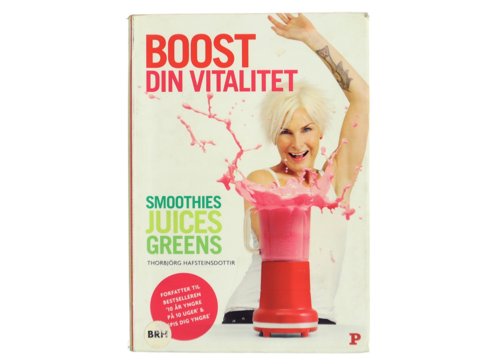 Boost din vitalitet : smoothies, juices, greens af Thorbjörg Hafsteinsdottir (Bog)