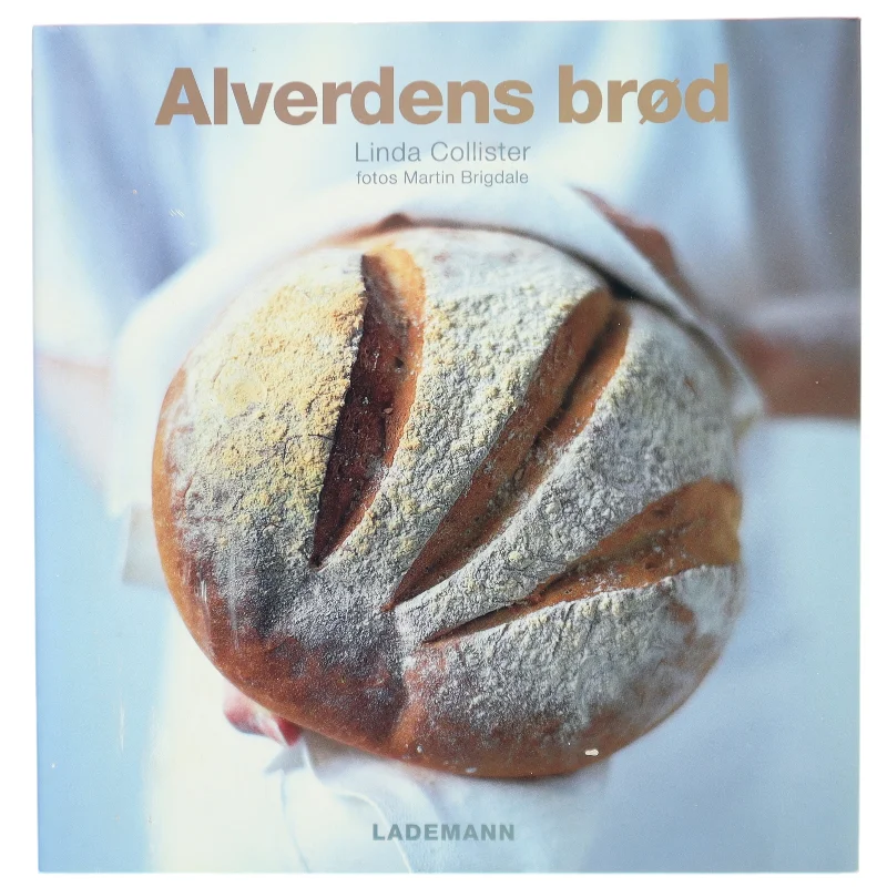 Alverdens brød af Linda Collister (Bog)