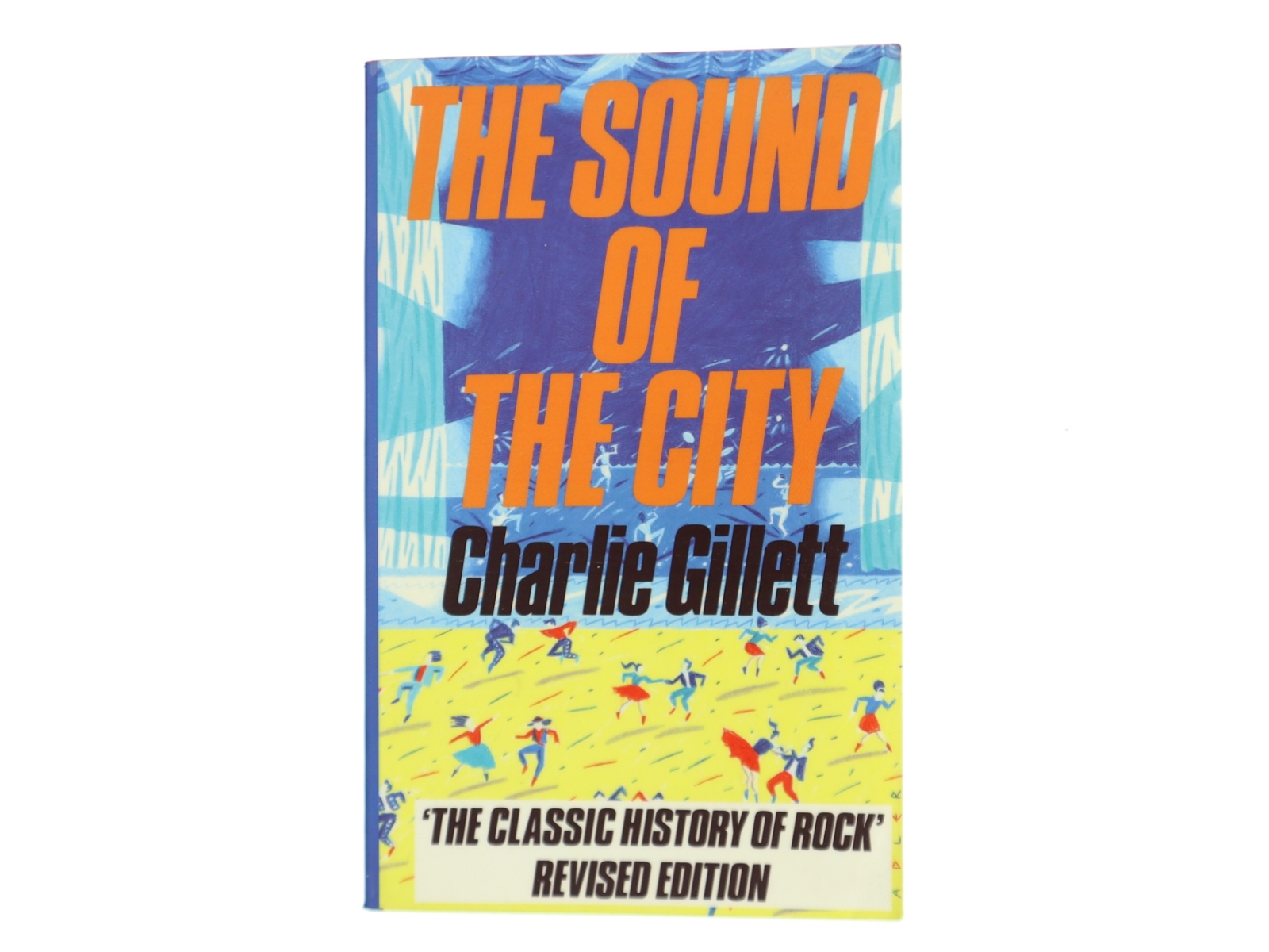 The sound of the city : the rise of rock and roll af Charlie Gillett (Bog)