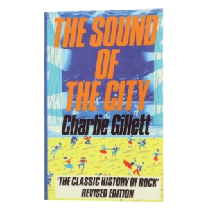 The sound of the city : the rise of rock and roll af Charlie Gillett (Bog)