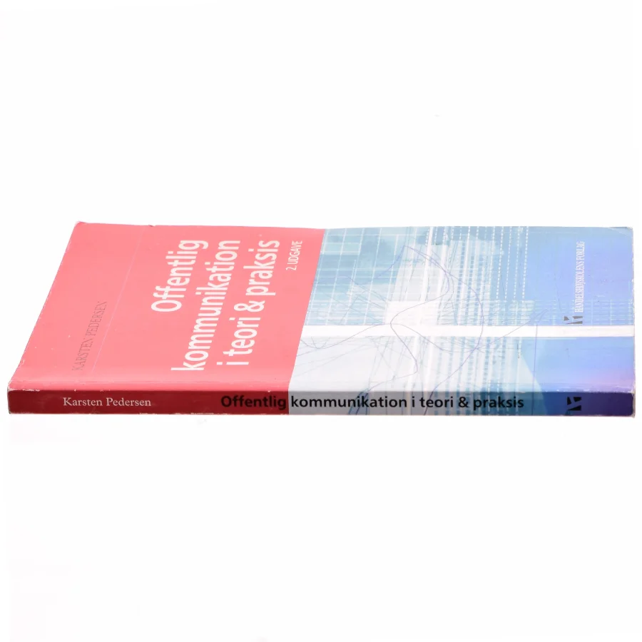 Offentlig kommunikation i teori og praksis af Karsten Pedersen (f. 1964) (Bog)