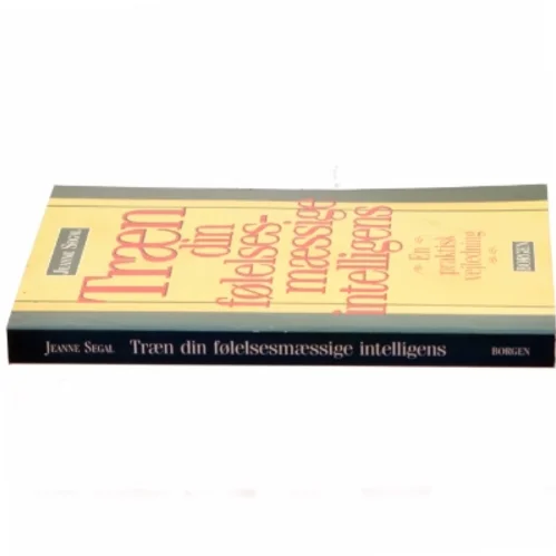 Træn din følelsesmæssige intelligens : en praktisk vejledning af Jeanne Segal (Bog)