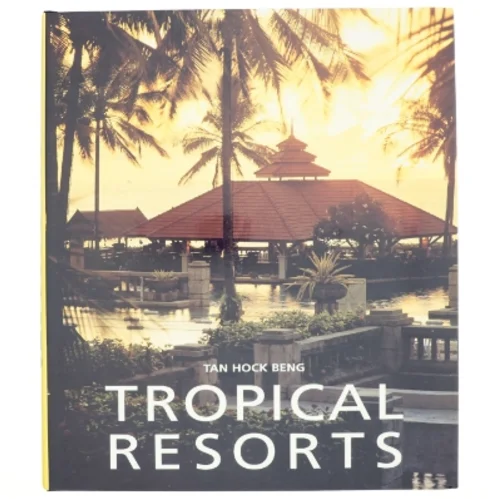 Tropical Resorts af Hock Beng Tan (Bog)