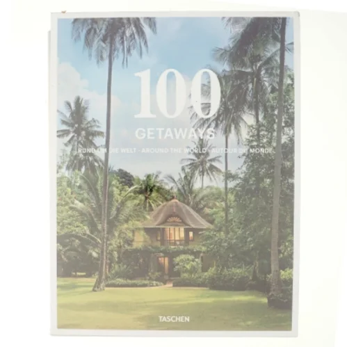 100 Getaways rund um die Welt, around the world, autour du monde af Max Scharnigg (Bog)