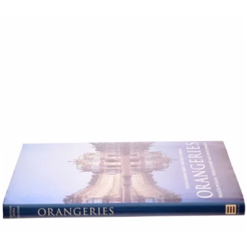 Orangeries af Sylvia Saudan-Skira, Michel Saudan (Bog)