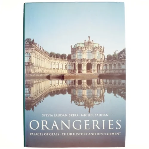 Orangeries af Sylvia Saudan-Skira, Michel Saudan (Bog)