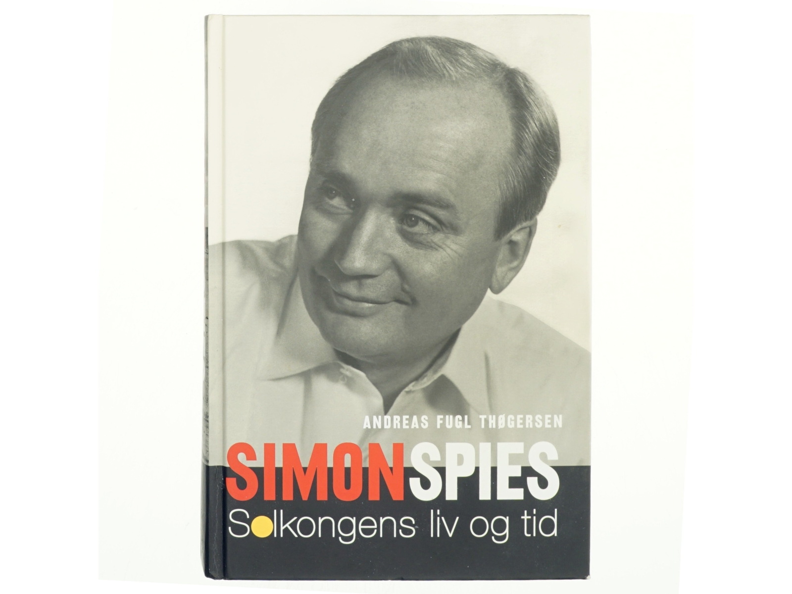 Simon Spies : solkongens liv og tid af Andreas Fugl Thøgersen (Bog)