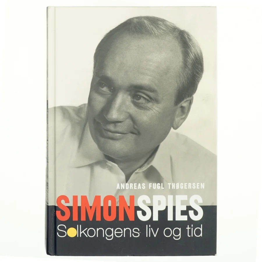 Simon Spies : solkongens liv og tid af Andreas Fugl Thøgersen (Bog)
