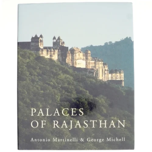 Palaces of Rajasthan af Antonio Martinelli, George Michell (Bog)