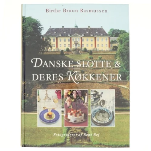 Danske slotte og deres køkkener af Birthe Bruun Rasmussen (Bog)