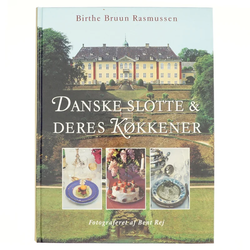 Danske slotte og deres køkkener af Birthe Bruun Rasmussen (Bog)