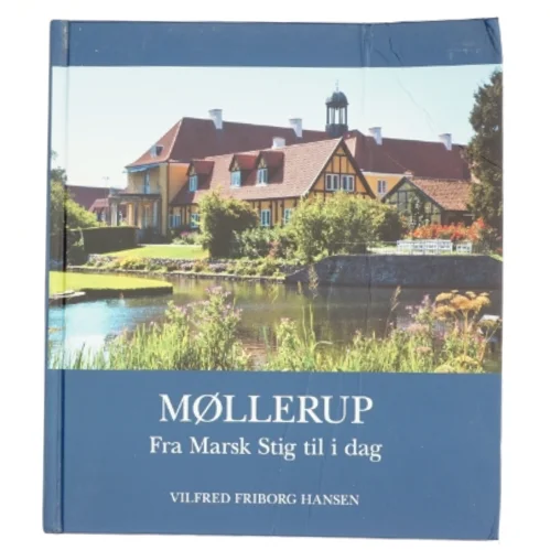 Møllerup fra marsk stig til i dag af Vilfred Friborg Hansen