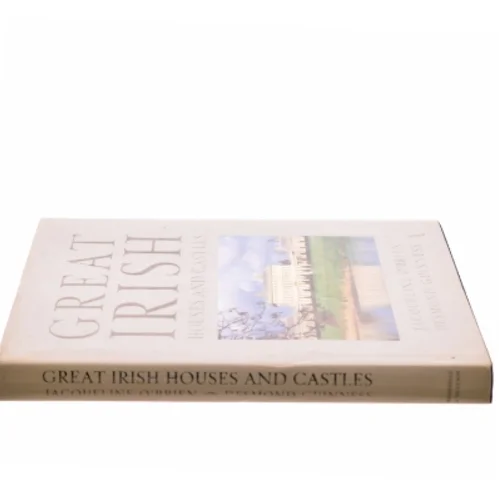Great Irish Houses and Castles af Jacqueline Wittenoom O'Brien, Desmond Guinness (Bog)