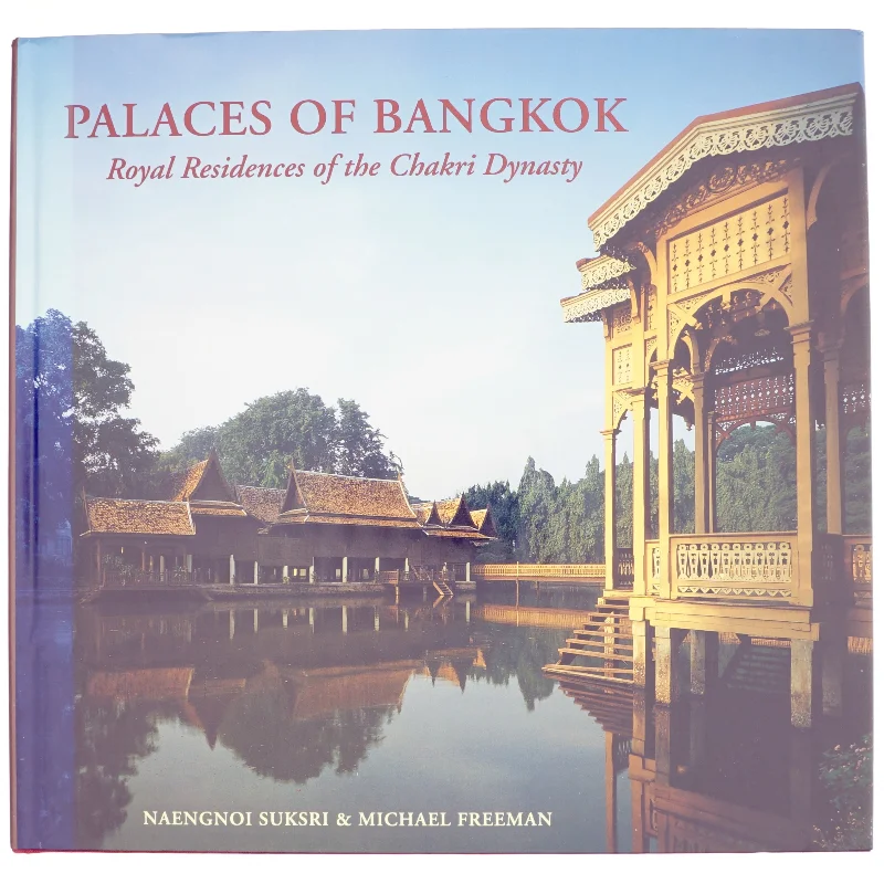 Palaces of Bangkok af Nǣngnō̜i Saksī (M.R.), Michael Freeman (Bog)