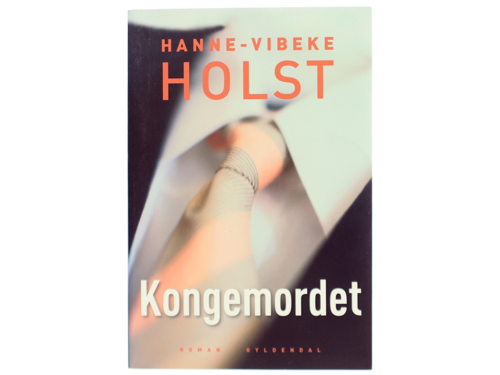 Kongemordet : roman af Hanne-Vibeke Holst (Bog)