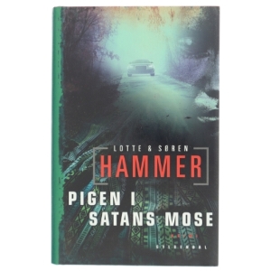 Pigen i Satans mose : kriminalroman af Lotte Hammer (Bog)
