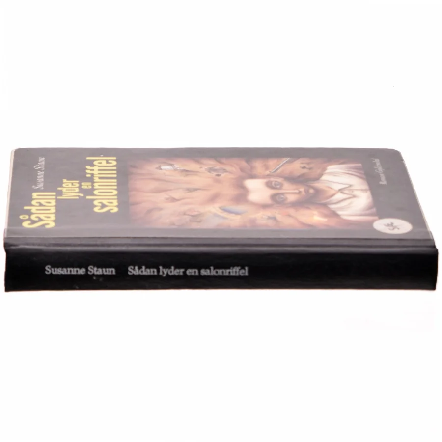Sådan lyder en salonriffel : roman af Susanne Staun (Bog)