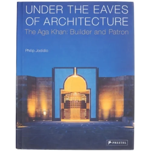Under the Eaves of Architecture af Philip Jodidio (Bog)