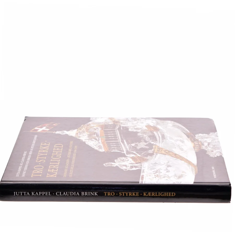 Tro, styrke, kærlighed af Ausstellung Mit Fortuna übers Meer. Sachsen und Dänemark - Ehen und Allianzen im Spiegel der Kunst (1548 - 1709) 2009 - 2010, Dresden; København, Claudia Brink, Rosenborg Slot, Staatliche Kunstsammlungen. Dresden, Grünes Gewölbe. Dresden (Bog)