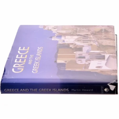 Greece and the Greek Islands af Martin Howard (Bog)