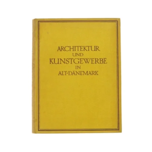 Architektur und Kunstgewerber in alt-Dänemark (Bog)